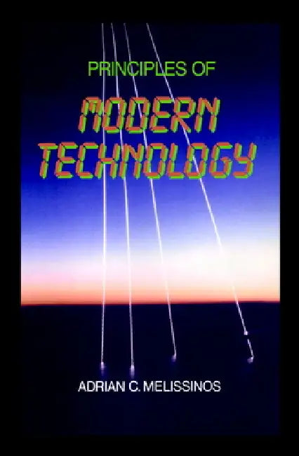 Principles of Modern Technology by Adrian C. Melissinos, Melissinos Adrian C.