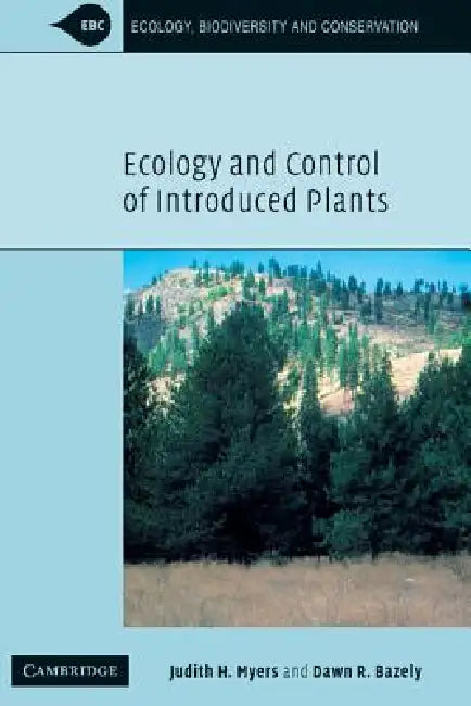 Ecology and Control of Introduced Plants by J. Myers, Judith H. Myers, Judith Nyers