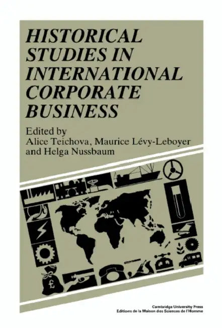 Historicl Studies Int Corp Bus by Alice Teichova, Maurice Levy-Leboyer, Helga Nussbaum
