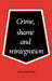 Crime, Shame and Reintegration by John Braithwaite