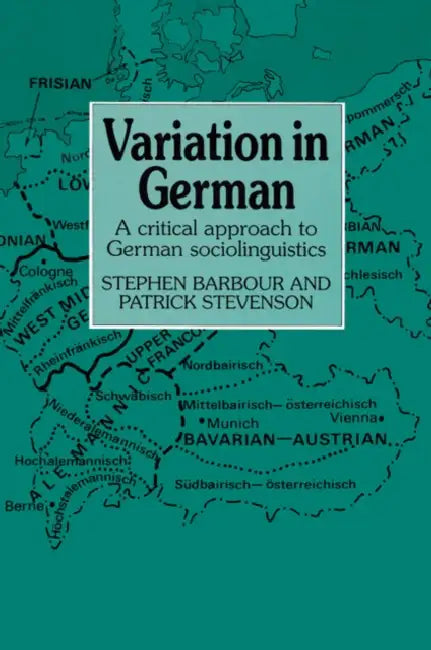 Variation in German: A Critical Approach to German Sociolinguistics by Stephen Barbour, Patrick Stevenson