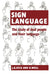 Sign Language: The Study of Deaf People and Their Language by Jim G. Kyle, B. Woll, Gloria Pullen