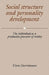 Social Structure and Personality Development: The Individual as a Productive Processor of Reality by Klaus Hurrelmann