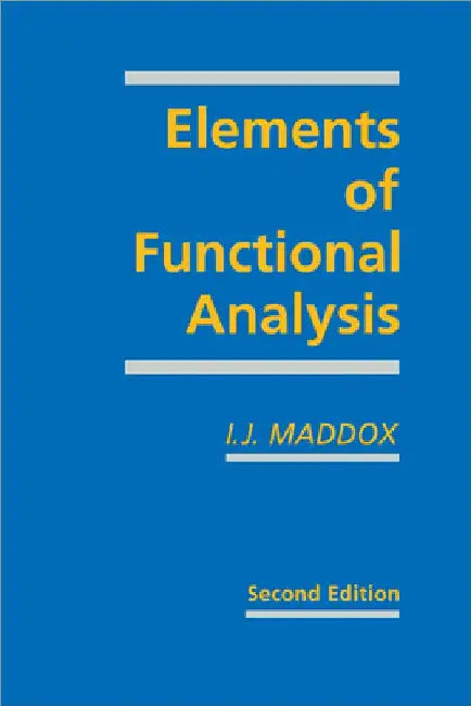 Elements of Functional Analysis by I. J. Maddox