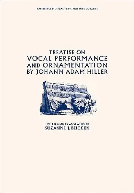 Treatise on Vocal Performance and Ornamentation by Johann Adam Hiller by Johann Adam Hiller