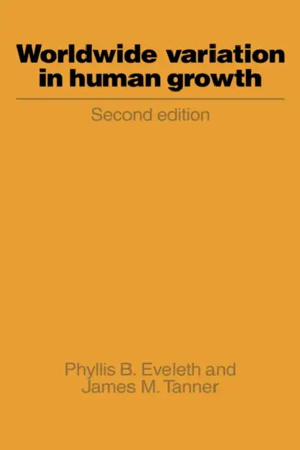 Worldwide Variation in Human Growth by Phyllis B. Eveleth, James M. Tanner