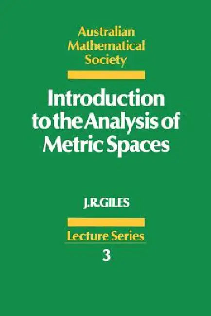 Introduction to the Analysis of Metric Spaces by John R. Giles, John R. Giles