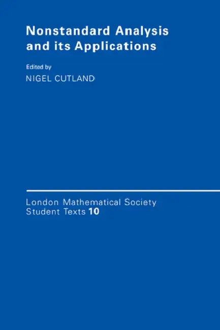 Non-Standard Analysis and Its Applications by Nigel J. Cutland, J. W. Bruce