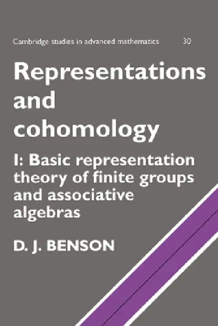 Representations and Cohomology: Volume 1, Basic Representation Theory of Finite Groups and Associative Algebras by D. Benson, Benson D. J.