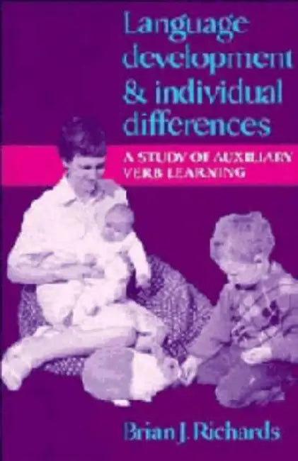 Language Development and Individual Differences by Brian J. Richards, Richards Brian J.