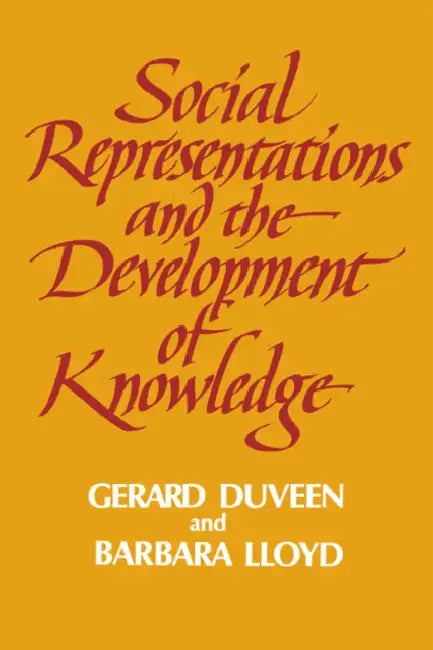 Social Representations and the Development of Knowledge by Gerard Duveen, Barbara Lloyd, Duveen Gerard