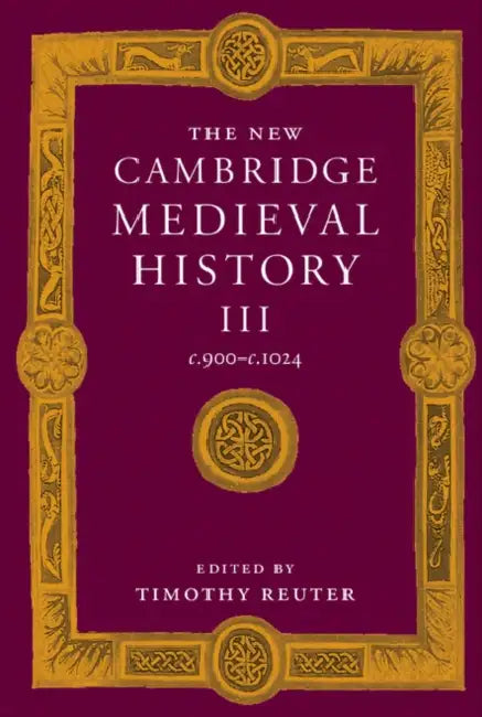 The New Cambridge Medieval History by Timothy Reuter