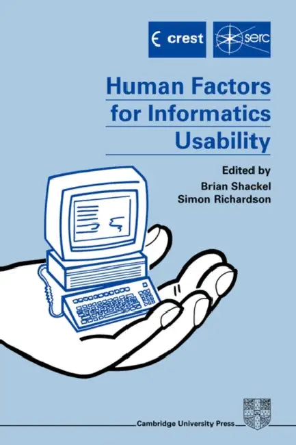 Human Factors for Informatics Usability by B. Shackel, S. J. Richardson, B. Shackel