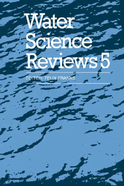 Water Science Reviews 5: Volume 5: The Molecules of Life by Felix Franks