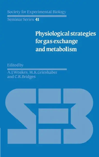 Physiological Strategies for Gas Exchange and Metabolism by A. J. Ed Woakes, A. J. Woakes, M. K. Grieshaber