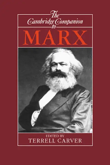 The Cambridge Companion To Marx by Terrell Carver