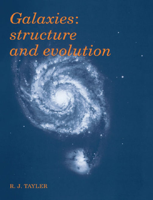 Galaxies: Structure And Evolution by R. J. Tayler