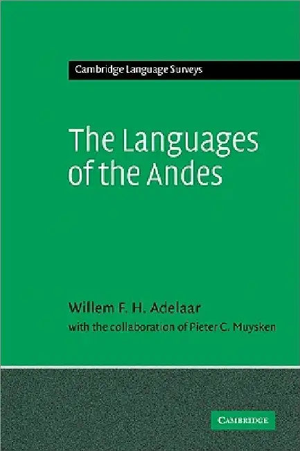 The Languages of the Andes by Williams F. H. Adelaar