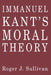 Immanuel Kant's Moral Theory by Roger J. Sullivan
