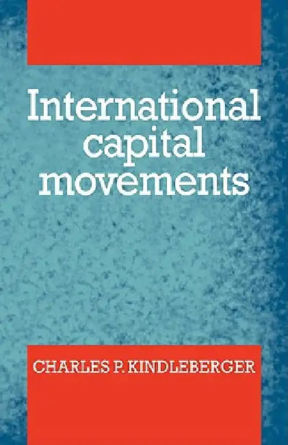 International Capital Movements by Charles P. Kindleberber
