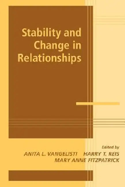 Stability and Change in Relationships by Anita L. Vangelisti, Harry T. Reis, Mary Anne Fitzpatrick