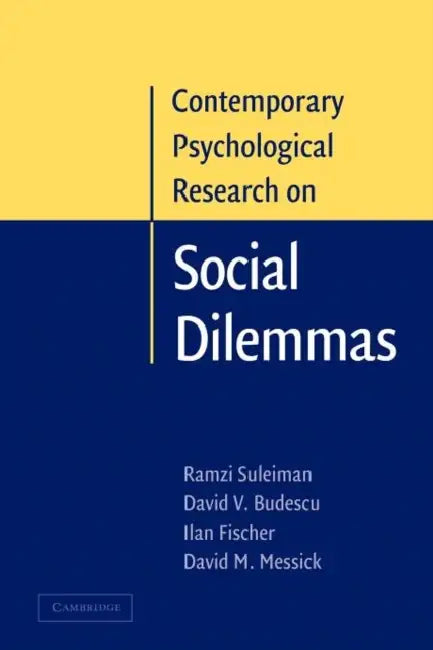 Contemporary Psychological Research on Social Dilemmas by Ramzi Suleiman, David V. Budescu, Ilan Fischer