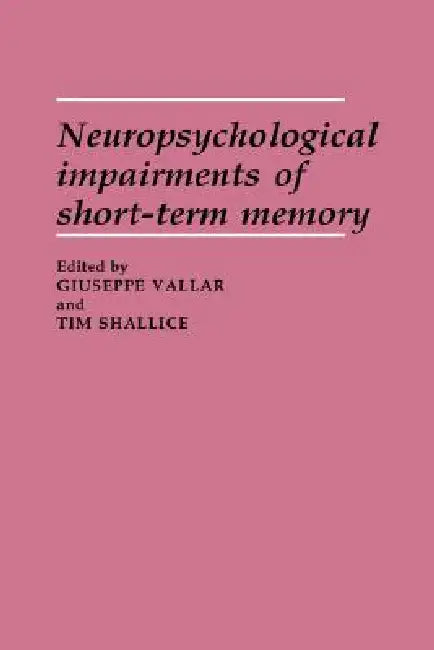 Neuropsychological Impairments of Short-Term Memory by Vallar Giuseppe Ed, Giuseppe Vallar, Tim Shallice