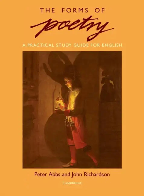 The Forms of Poetry: A Practical Study Guide for English by Peter Abbs, John Richardson