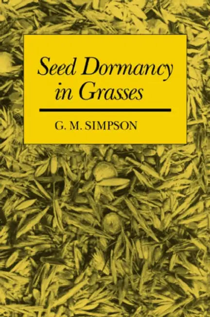 Seed Dormancy in Grasses by G. M. Simpson