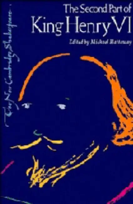 Ncs: Second Part of King Henry VI by William Shakespeare, Michael Hattaway