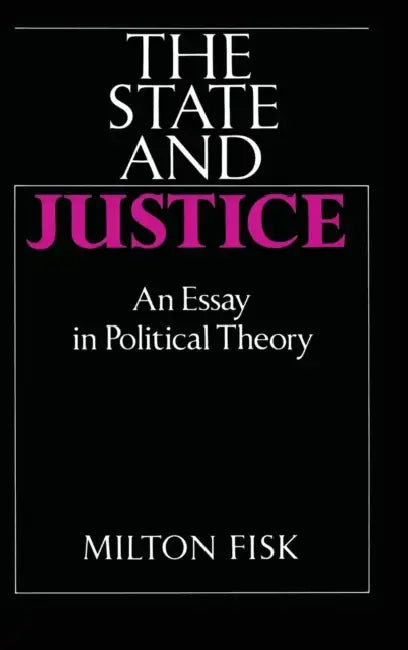 The State and Justice by Milton Fisk