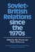 Soviet-British Relations Since the 1970s by Alex Pravda, Peter J. S. Duncan, Pravda Alex