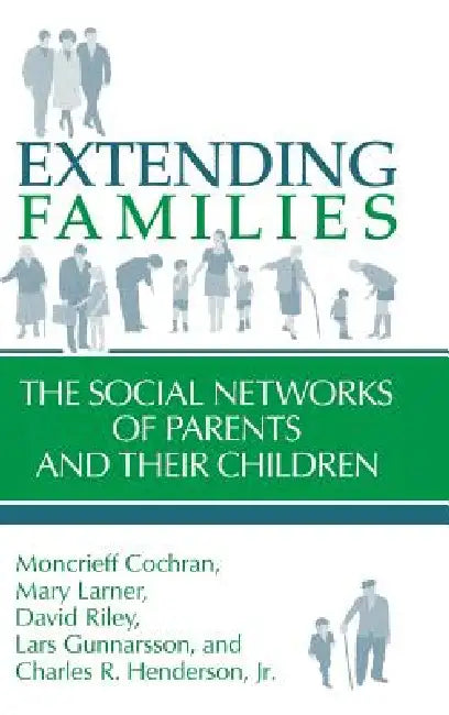 Extending Families by Moncrieff Cochran, Mary Larner, David Riley