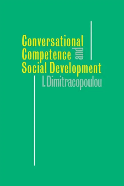 Conversational Competence and Social Development by Ioanna Dimitracopoulou