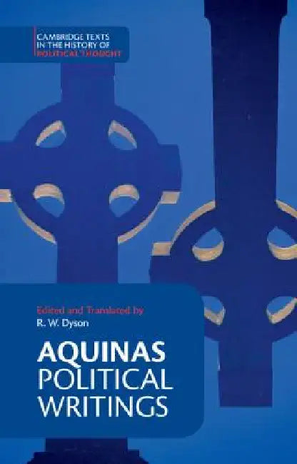 Aquinas: Political Writings by Thomas Aquinas, R. W. Dyson