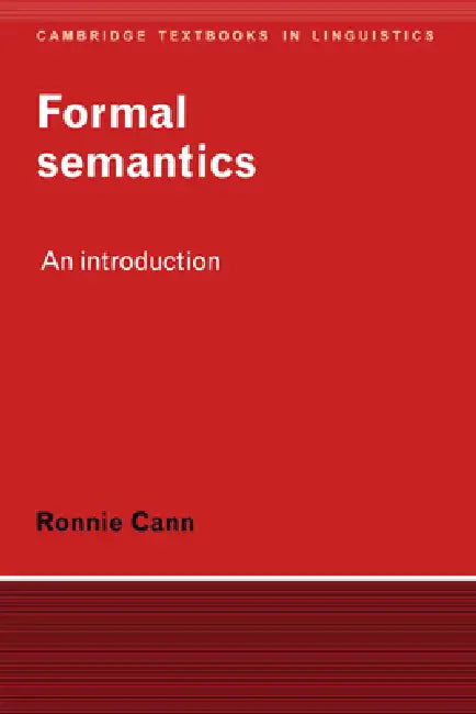 Formal Semantics by Ronnie Cann, S. R. Anderson, J. Bresnan