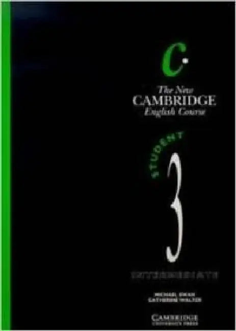 The New Cambridge English Course 3 Student: Intermediate by Michael Swan, Catherine Walter, Desmond O'Sullivan