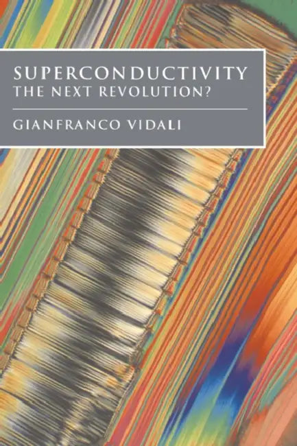 Superconductivity: The Next Revolution? by Gianfranco Vidali