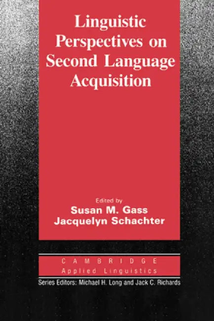 Linguistic Perspectives on Second Language Acquisition by Susan M. Gass