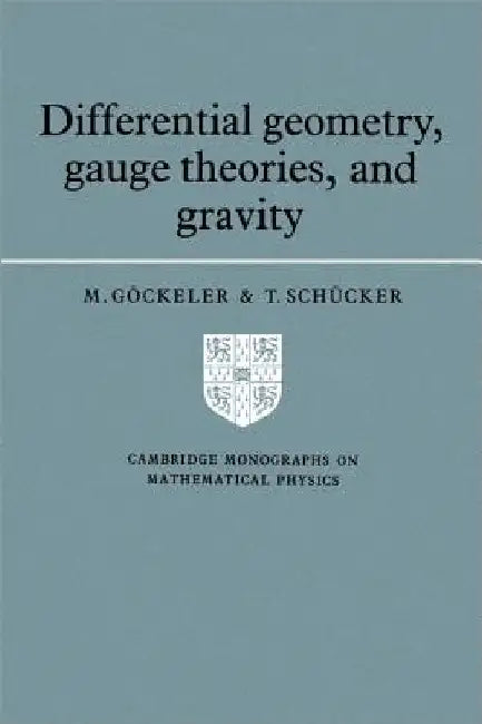 Differential Geometry, Gauge Theories and Gravity by M. Gockeler