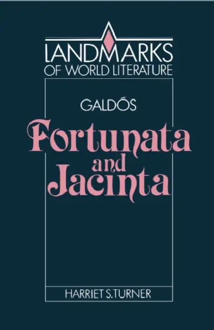 Gald S: Fortunata and Jacinta by Harriet S. Turner, J. P. Stern
