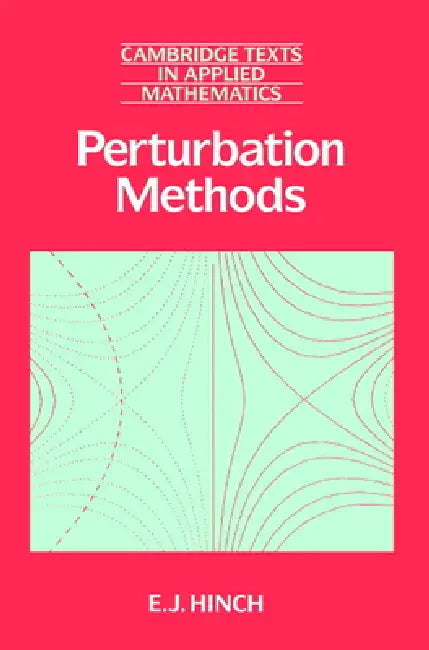 Perturbation Methods by E. J. Hinch, D. G. Crighton, M. J. Ablowitz