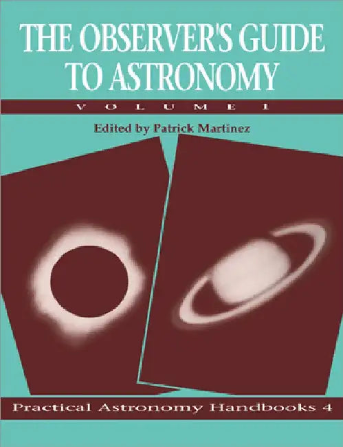 The Observer's Guide to Astronomy by Patrick Martinez
