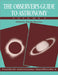 The Observer's Guide to Astronomy by Patrick Martinez