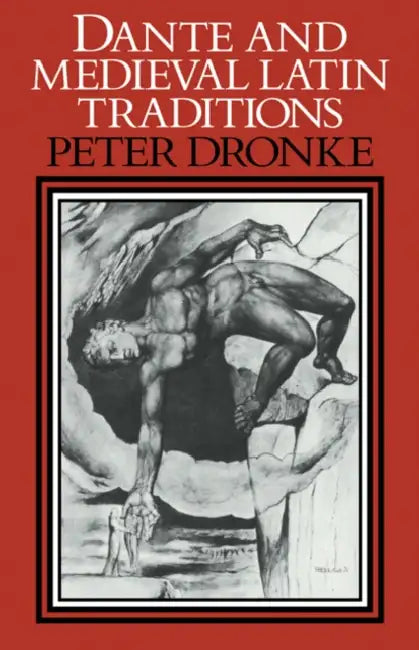 Dante and Medieval Latin Traditions by Peter Dronke