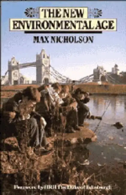 The New Environmental Age by Max Nicholson