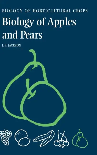 The Biology of Apples and Pears by John E. Jackson