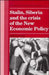Stalin, Siberia and the Crisis of the New Economic Policy by James Hughes