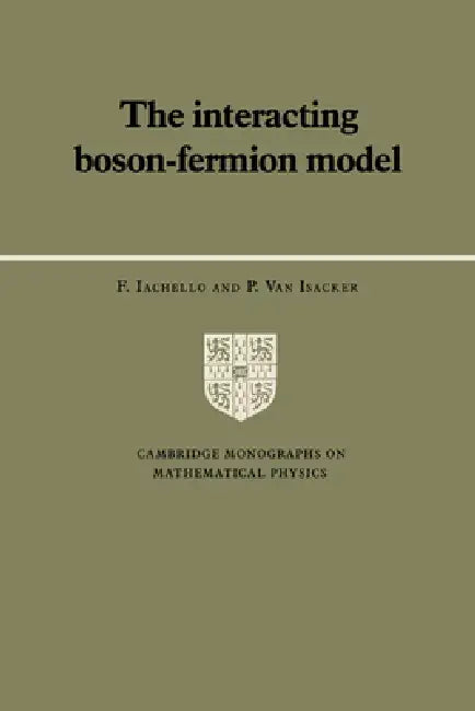 The Interacting Boson-Fermion Model by F. Iachello, P. Van Isacker