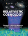 Relativistic Cosmology by George F. R. Ellis, Roy Maartens, Malcolm A. H. MacCallum